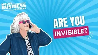 313: Are You Invisible? How Midlife Entrepreneurs Get Discovered (Client Journey: Discover)