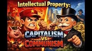 Intellectual Property: Capitalism vs Communism