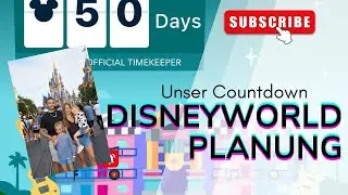 50 Tage bis Walt Disney World &ndash; Unsere Reiseplanung Schritt f&uuml;r Schritt! #waltdisneyworld