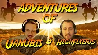Adventures of Uanubis & HighFlyer15 - Episode 1