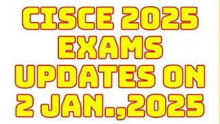CISCE Latest Updates for ICSE/ISC 2025, ICSE/ISC 2025 Good News, Don't Waste Time, ICSE 2025🔥(2 Jan)