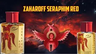 Zaharoff  Seraphim Red / New Fragrance Release