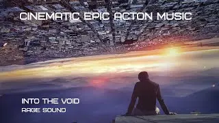 INTO THE VOID by RAGE SOUND ♪Cinematic epic action music♪