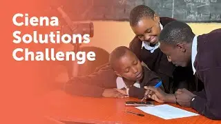Hands-On Learning Powered by Technology in Tanzania | Ciena Solutions Challenge