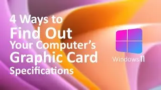 4 Easy ways to find your computer's Graphic Card on Windows 10 & Windows 11