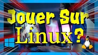 [ULTIMATE TUTO]: JOUER SUR LINUX ?