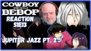 Cowboy Bebop Reaction | S1E13 | Jupiter Jazz Pt. 2