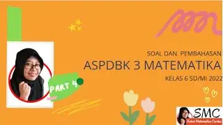 Pembahasan ASPDBK 3(Asesmen Standar Pend. Daerah Berbasis Komputer) matematika kelas 6 2022 (PART 4)