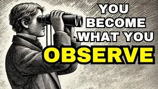 Change How You Observe &mdash; and Watch What Happens