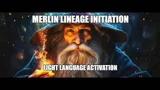 Merlin Lineage Initiation Light Language Activation