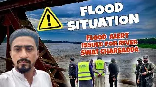 Flood situation in Pakistan on river swat | Flood alert in charsadda ||#flood #riverswat #floodalert