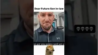 Dear Future Son In-law #shorts #meme
