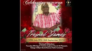Funeral for Tresnel James on Thur.18th Sep 2025 @ St  Patrick Anglican Church Mt Pleasant, Tobago