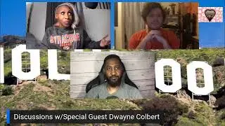Discussions w/ special guest Dwayne Colbert