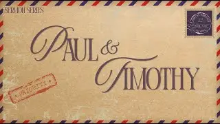 Paul & Timothy- The Fire of the Holy Spirit