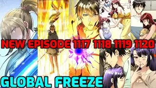 GLOBAL FREEZE Episode 1117 1118 1119 1120 - Nash Kingdom Arc | Manhua Comic