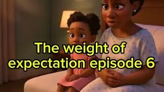 The weight of expectation episode 6 
