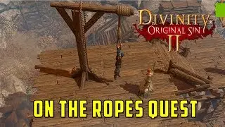 On the Ropes Quest (Divinity Original Sin 2)
