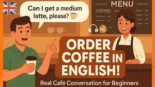 ☕ Confident Coffee Ordering in English! | Beginner Caf&eacute; Conversation Practice 🇬🇧🗣️