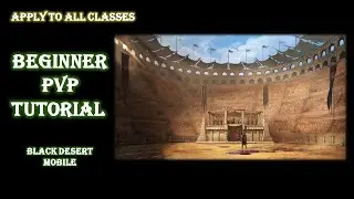 Black Desert Mobile | Beginner PvP Tutorial For All Classes