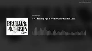 1530 - Training - Quick Workout Ideas based on Goals