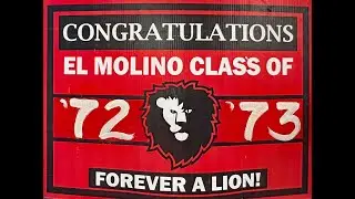 EL MOLINO HIGH SCHOOL 50th REUNION, CLASS OF 1973 & 1972