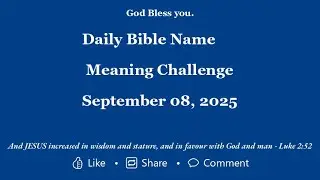 Daily Bible Name Meaning Challenge Sep 08 2025