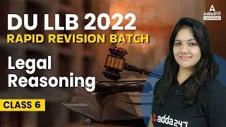DULLB 2022 | DU LLB Legal Reasoning | Rapid Revision Batch | Class #6