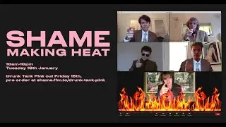 shame : Making Heat - 12 Hour Livestream Spectacular