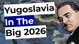What's It Like Playing Yugoslavia In The Big 2026? - HOI4