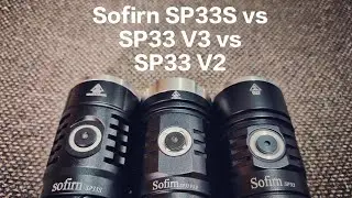 Sofirn SP33S 5000lm vs Sp33 V3 3500lm vs SP33 V2 2500lm