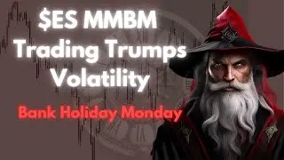 Trading Trumps Volatility, Bank Holiday Monday