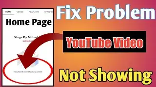 How To Fix YouTube video Not Showing II YouTube video Not Show II Video Fix Channel Home Page 2025