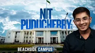 NIT Puducherry College Review 2025: Truth About Placements & Campus Life