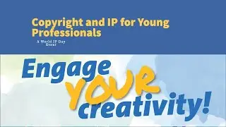 World IP Day - Engage Your Creativity: Copyright and IP for Young Professionals (April 26, 2022)