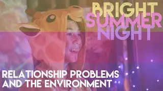 Relationship Problems and the Environment | Bright Summer Night