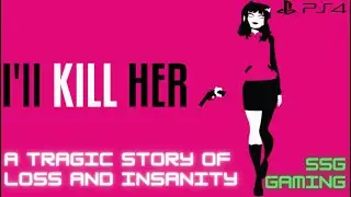 I'll Kill Her - A Tragic Story of Loss and Insanity