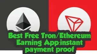 Best Free Tron/Ethereum Earning App:instant payment proof