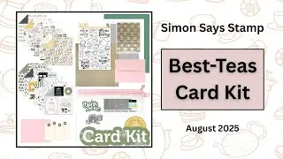 Simon Says Stamp August 2025 Card Kit Unboxing | Best-Teas