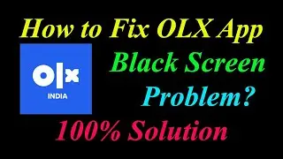 How to Fix OLX App Black Screen Problem Solutions Android & Ios - Fix OLX  Black Screen