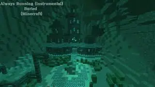 Always Running (Instrumental):Buried in Minecraft Soundtrack