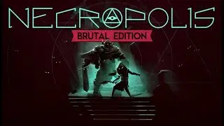 2016 | Necropolis: The Brutal Edition | Gameplay Part 1 (No Commentary)