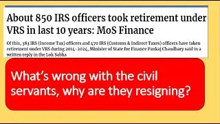 800+ IRS officers resigned, why? by- soumitro chowdhury