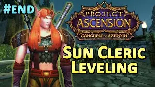 Relaxed WoW leveling. Sun Cleric custom class in Conquest of Azeroth Hardcore mode. Ep.End
