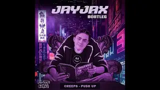 Creeds - Push Up (JayJax Bootleg)