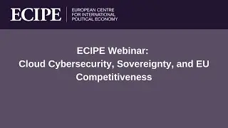 ECIPE Webinar: Cloud Cybersecurity, Sovereignty, and EU Competitiveness