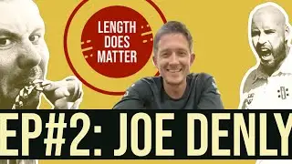 Length Does Matter - The Cricket Podcast #2 Joe Denly