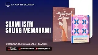 Suami dan Istri Saling Memahami - Ustadz Dr.Muhammad Abduh Tuasikal, M.Sc.