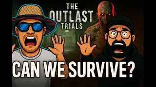 Surviving the Nightmare Together | The Outlast Trials w/ Uncle Bubba & Jay