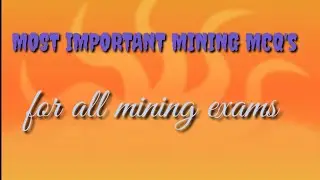 mining related MCQ FOR ALL EXAM ( WCL , ECL..ALL SUBSIDRIES OF CIL AND DGMS ( FMC, SMC, OM , MS)
